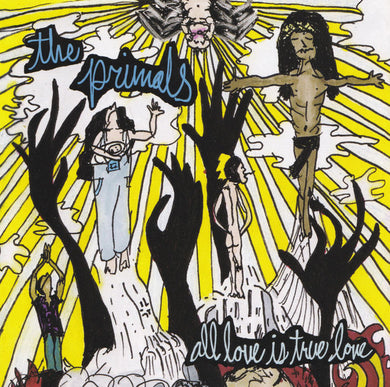 The Primals (3) : All Love Is True Love (CD, Album)