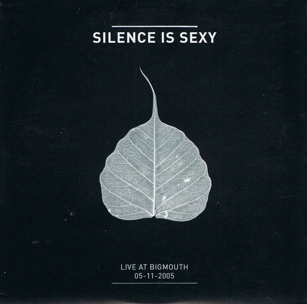 Silence Is Sexy (2) : Live At Bigmouth 05-11-2005 (CD, Single, Promo)