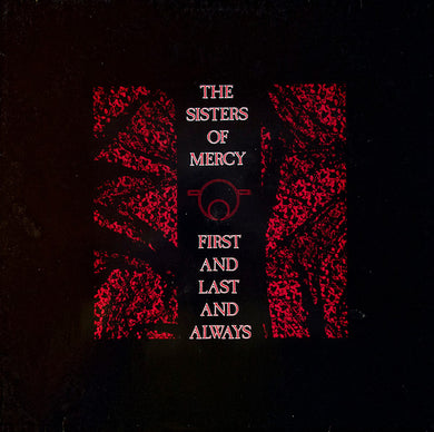 The Sisters Of Mercy : First And Last And Always (LP, Album, RE, Bar)