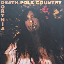 Dorthia* : Death Folk Country (LP, Album, Gol)