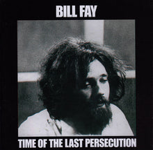 Bill Fay : Time Of The Last Persecution (CD, Album, RE, RM)